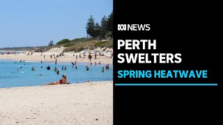 Perth set to swelter in spring heatwave | ABC News