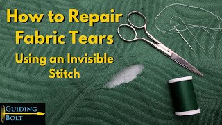 How to Repair a Fabric Tear with an Invisible Stitch