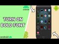 How To Turn On Bold Font On Your Android Phone