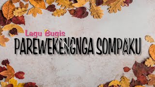 Lagu Bugis Viral - Parewekengnga Sompaku (Lirik)