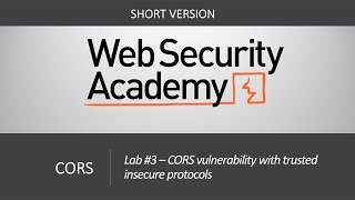 CORS - Lab #3 CORS vulnerability with trusted insecure protocols | Short Video