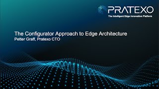 The Configuration Approach to Edge Architecture