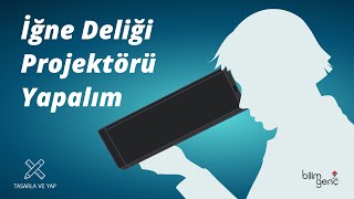 İğne Deliği Projektörü Yapalım