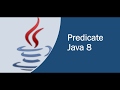 Java 8 Predicate tutorial | Learn java 8 predicate with example