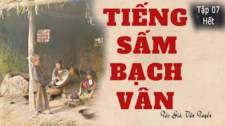 Sư Già Chấp Nhận Hy Sinh Để Ba Thầy Trò Chạy Trốn: TIẾNG SẤM BẠCH VÂN (Tập Cuối) | Văn Tuyền. Cô Vân