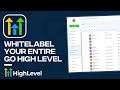 How to Whitelabel GoHighLevel (Tutorial)