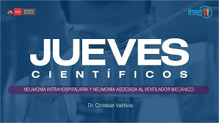 JUEVES CIENTÍFICOS - NEUMONÍA INTRAHOSPITALARIA Y NEUMONÍA ASOCIADA AL VENTILADOR MECÁNICO