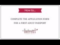 First Adult Passport: How to Complete the Application Form First Adult Passport: How to Complete the Application Form