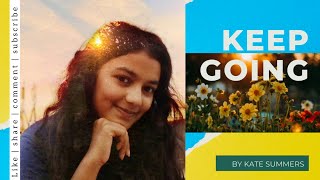 KEEP GOING BY KATE SUMMERS | Motivational poem | Christian Shifa #shorts