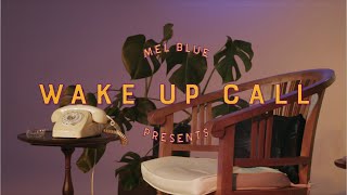 Mel Blue - Wake Up Call (Official Video)