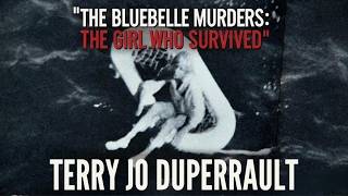 The Bluebelle Murders The Girl Who Survived Terry Jo Duperrault