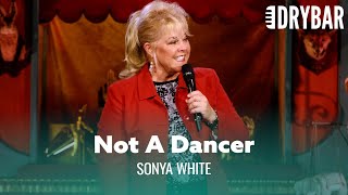 If Dancing Doesn't Work Out, Go Into Comedy. Sonya White - Full Special