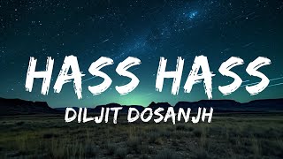 1 Hour |  Diljit Dosanjh, Sia - Hass Hass (Lyrics)  | SoundScribe Lyrics