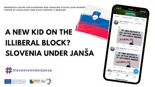 A New Kid on the Illiberal Block? Slovenia under Janša