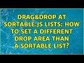 Drag&Drop at Sortable.js lists: How to set a different drop area than a Sortable list?