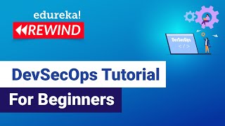 DevSecOps Tutorial for Beginners | What is DevSecOps | DevOps Training | Edureka | DevOps Rewind-4