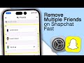 How To Remove Multiple Friends On Snapchat Fast! [2024]