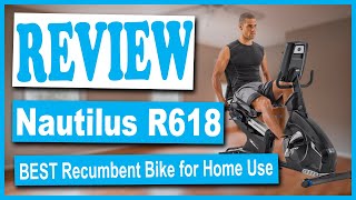 Nautilus R618 Recumbent Bike Review 2020 - Best Recumbent Exercise Bike for Home Indoor Exercise Use