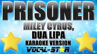 Miley Cyrus, Dua Lipa - Prisoner (Karaoke Version)