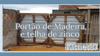 Portão de madeira e zinco. Bom e barato.