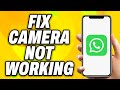 How To Fix Camera Not Working on WhatsApp - Quick Fix
