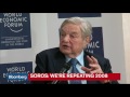 george soros we are repeating 2008