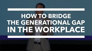 How To Bridge the Generational Gap in the Workplace