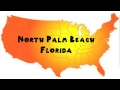 How to Say or Pronounce USA Cities — North Palm Beach, Florida