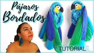 ARETES PÁJAROS BORDADOS -  BORDADO A MANO - BORDADO CON CHAQUIRAS - EMBROIDERY BIRDS