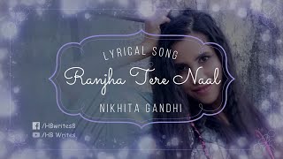 Ranjha Tere Naal Full Song (LYRICS) Nikhita Gandhi, Shweta Sharda #hbwrites #ranjhasong