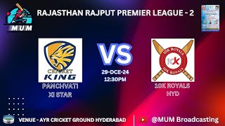 RAJASTHAN RAJPUT PREMIER LEAGUE - 2 [ PANCHVATI XI STAR vs 10K ROYALS HYD ]