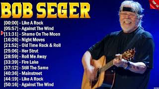 Bob Seger Greatest Hits Playlist Full Album ~ Best Of Rock Rock Songs Collection Of All Time
