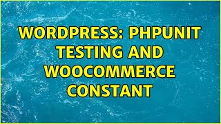 Wordpress: PHPUnit Testing and woocommerce Constant