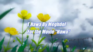 E Hawa  -Meghdol | Amv | Hawa Movie Music