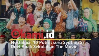 Nostalgia, 10 Potret seru Syuting Si Doel Anak Sekolahan The Movie