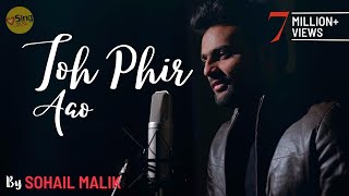 Toh Phir Aao | cover by Sohail Malik | Sing Dil Se | Awarapan | Mustafa Zahid