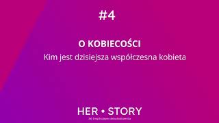 #4 O kobiecości. Kim jest dzisiejsza współczesna kobieta