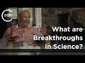 Geoffrey West - What are Breakthroughs in Science?