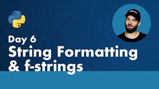 30 Days of Python - Day 6 - String Formatting & F Strings - Python TUTORIAL