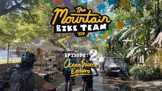 The Mountain Bike Team  - Ep. 2 Ocean Sierra Enduro