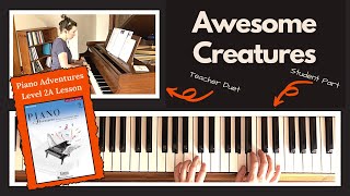 Awesome Creatures 🎹 with Teacher Duet [PLAY-ALONG] (Piano Adventures 2A Lesson)