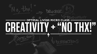 Micro Class: Creativity + “No, thx!”