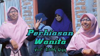 Perhiasan wanita || Voc Ratuloly Wafiq || eLmahyra gambus