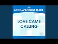 Love Came Calling (High Key E Without Bgvs)