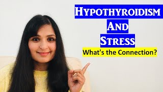 How Stress Causes Hypothyroidism | Thyroid & Adrenal Fatigue Syndrome | Samyuktha Diaries