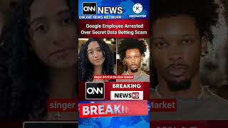 Google Employee Arrested Over Secret Data Betting Scam