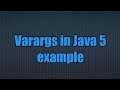 Java 5 new feature:Variable Arguments (Varargs) in Java