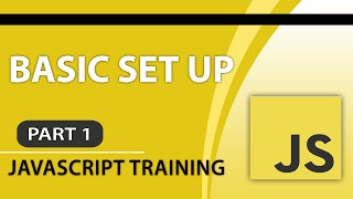 JavaScript Tutorials for Beginners - Part 1 - How to Setup JavaScript
