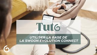 Tuto balancelle Babymoov Swoon Evolution Connect - Comment utiliser la base ?