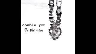 Double You - In the Rain